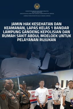Jamin Hak Kesehatan dan Keamanan, Lembaga Pemasyarakatan Kelas 1 Bandar Lampung Gandeng Kepolisian dan Rumah Sakit Abdul Moeloek untuk Pelayanan Rujukan